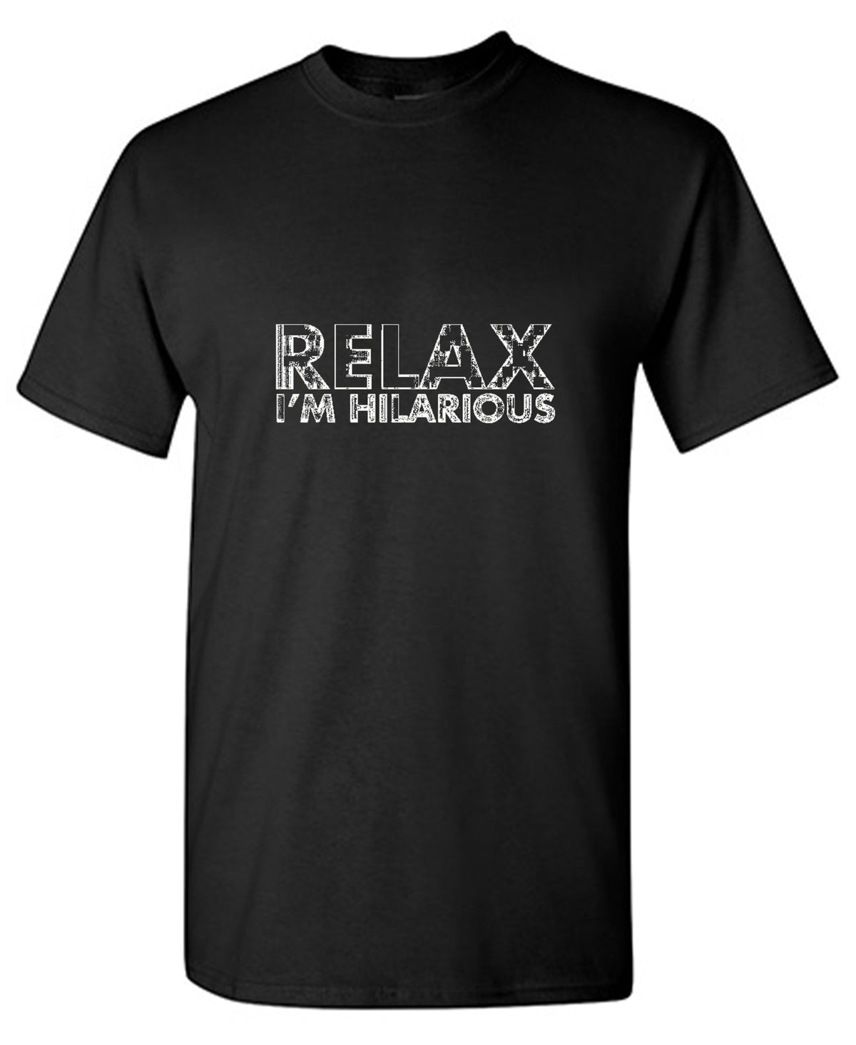 Relax I'm Hilarious - Roadkill T Shirts
