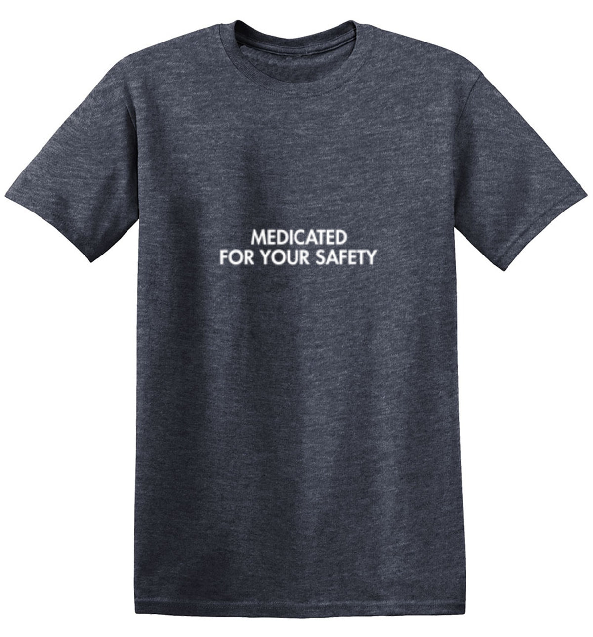 Funny T-Shirts design "Medicated For Your Safety"