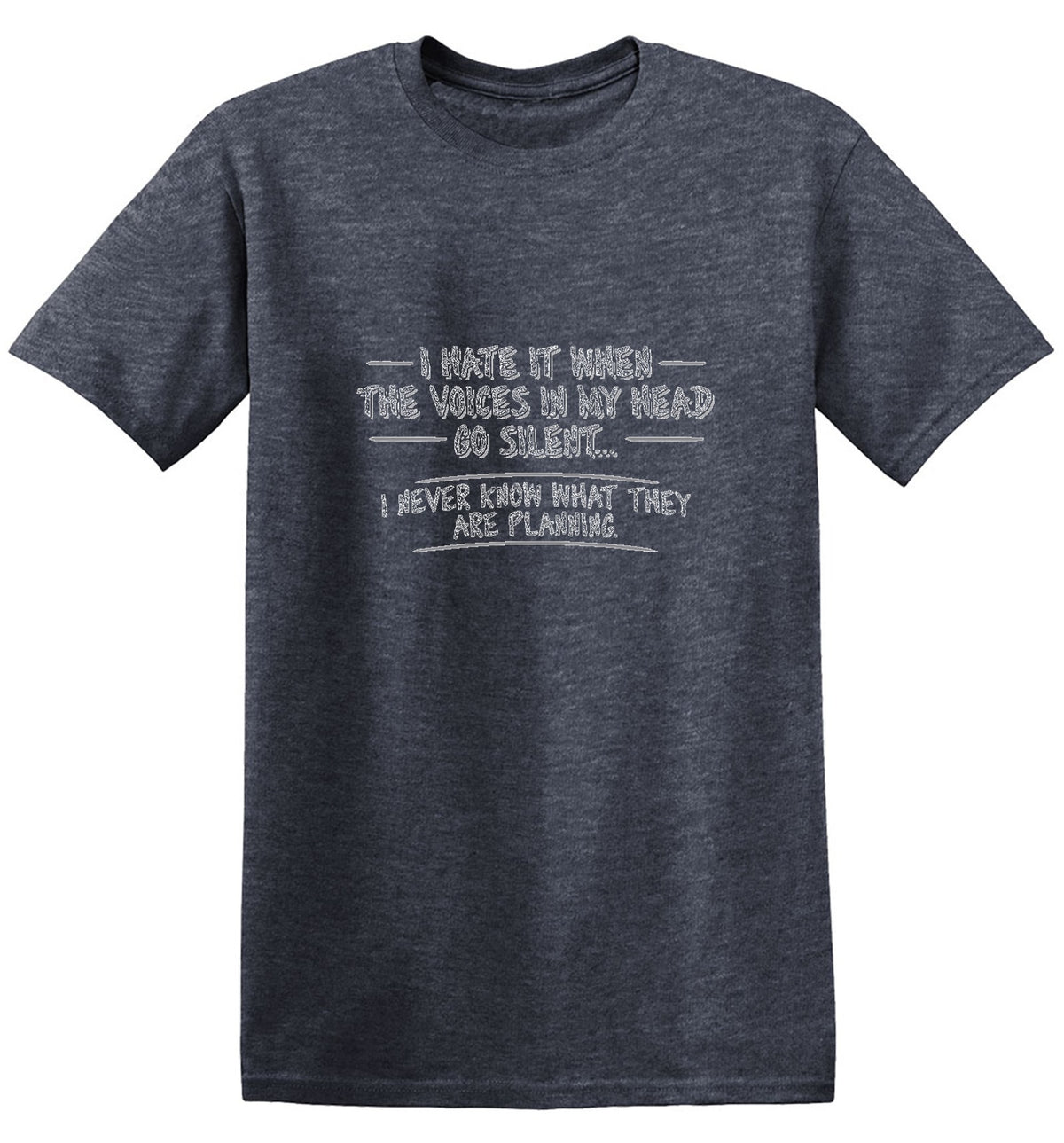 I Hate It When The Voices Go Silent T-Shirt - Bad Idea T-shirts