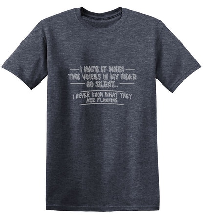 I Hate It When The Voices Go Silent T-Shirt - Bad Idea T-shirts