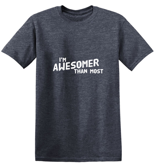 I'm Awesomer Than Most - Roadkill T Shirts