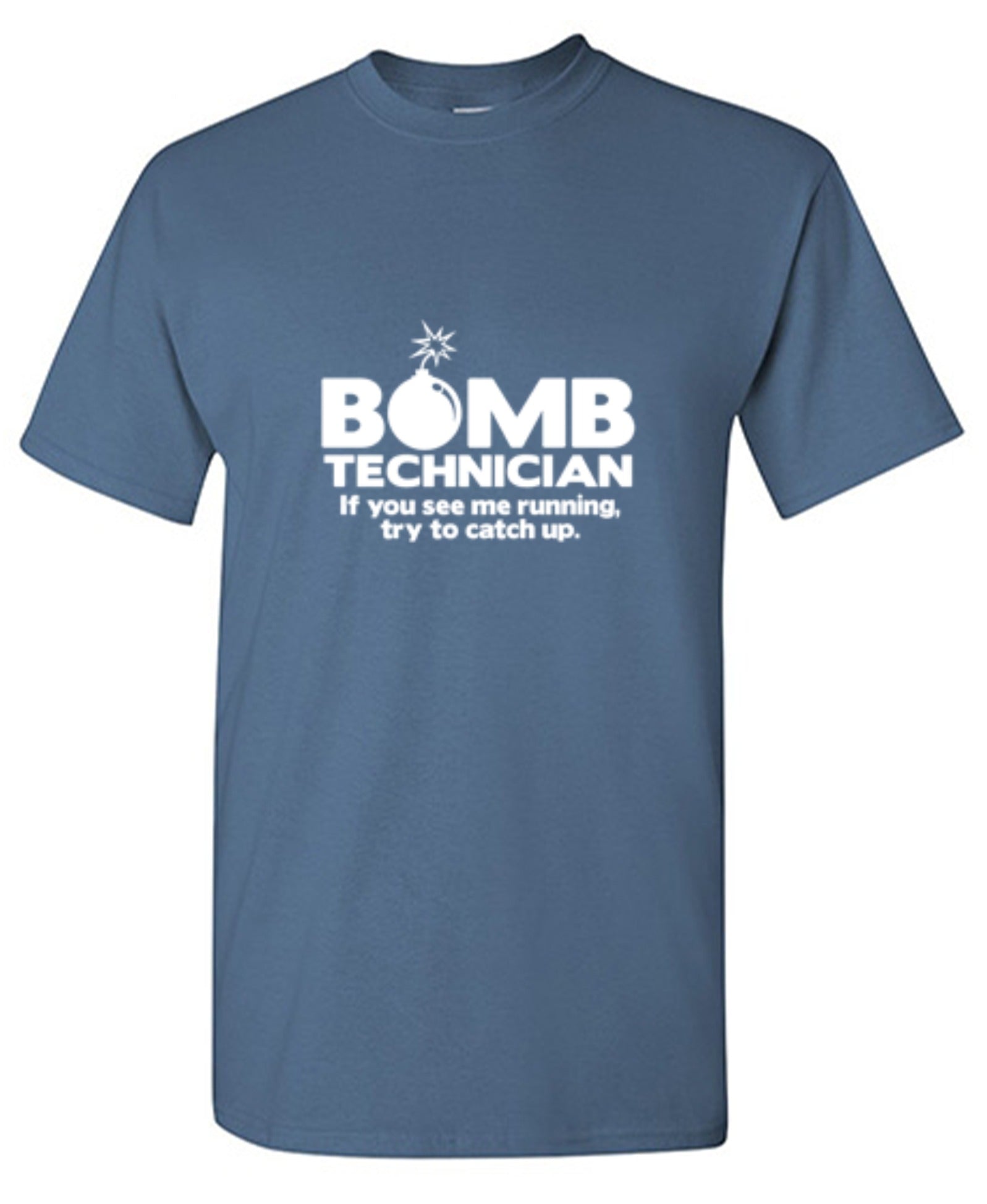 Bomb Technician If You See Me Running Try T-Shirt