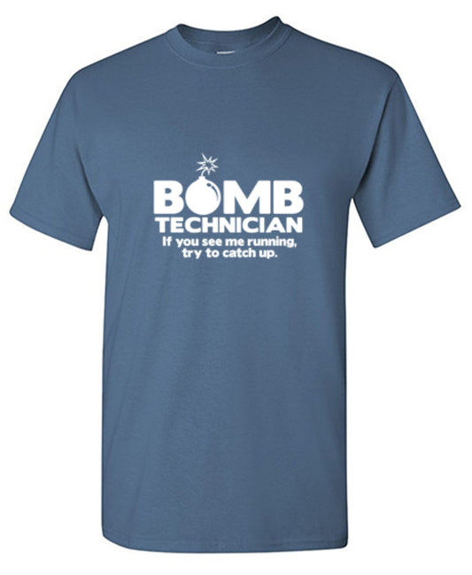 Bomb Technician If You See Me Running Try T-Shirt
