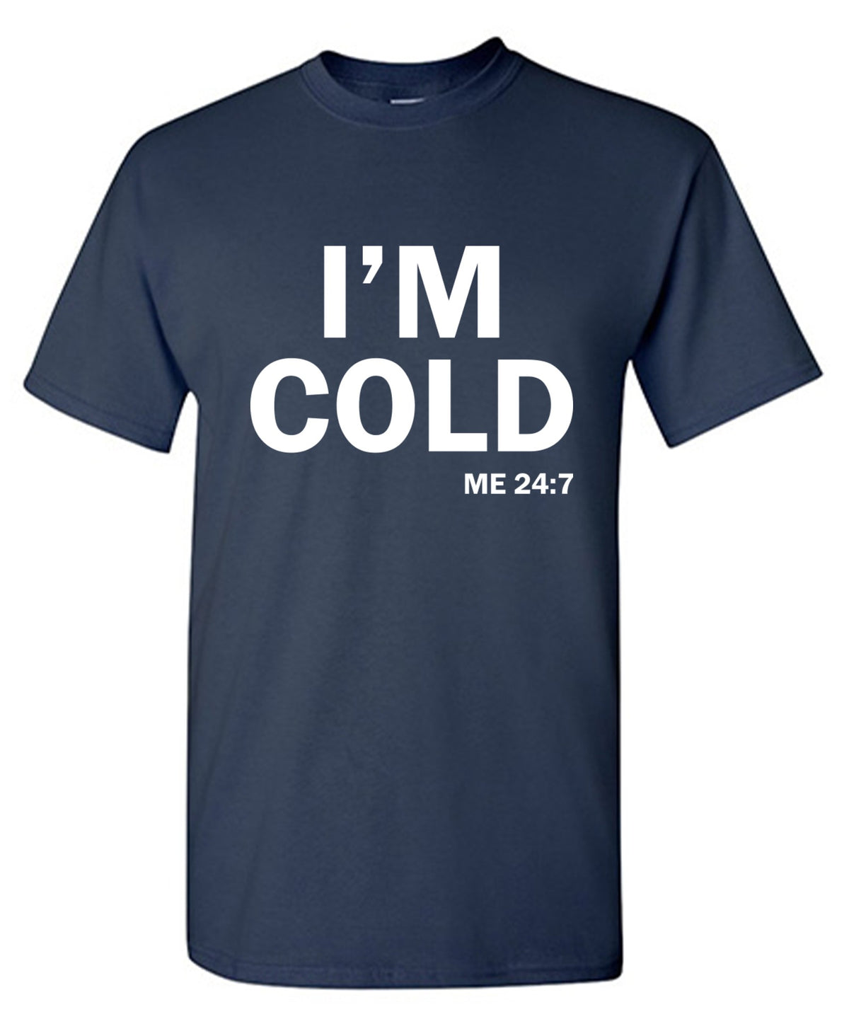 Funny T-Shirts design "I'm Cold"