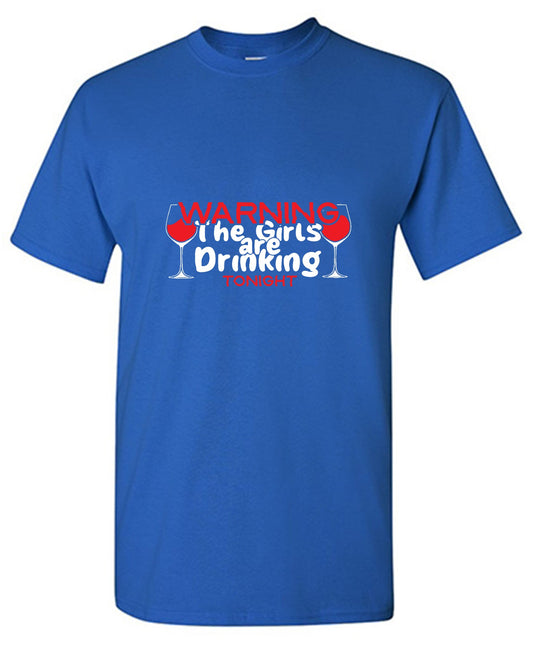Funny T-Shirts design "WARNING The Girls are Drinking Tonight"