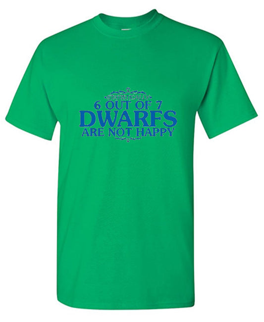 6 Out Of 7 Dwarfs Are Not Happy T-Shirt - Roadkill T Shirts