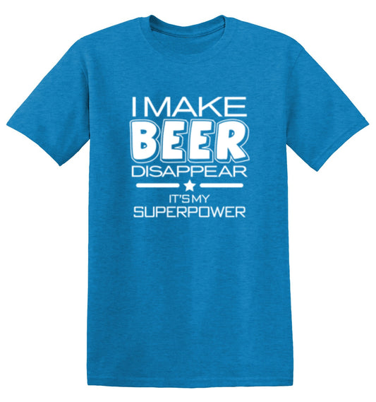 Funny T-Shirts design "I Make Beer Disappear What's Your Super Power"
