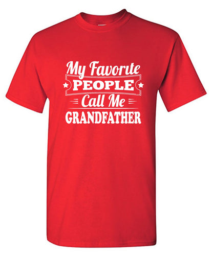 Funny T-Shirts design "My Favorite People Call Me Grandfather"