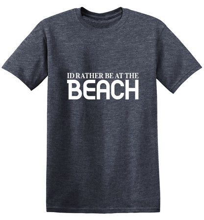 Funny T-Shirts design "I'd Rather be at The Beach Shirt"