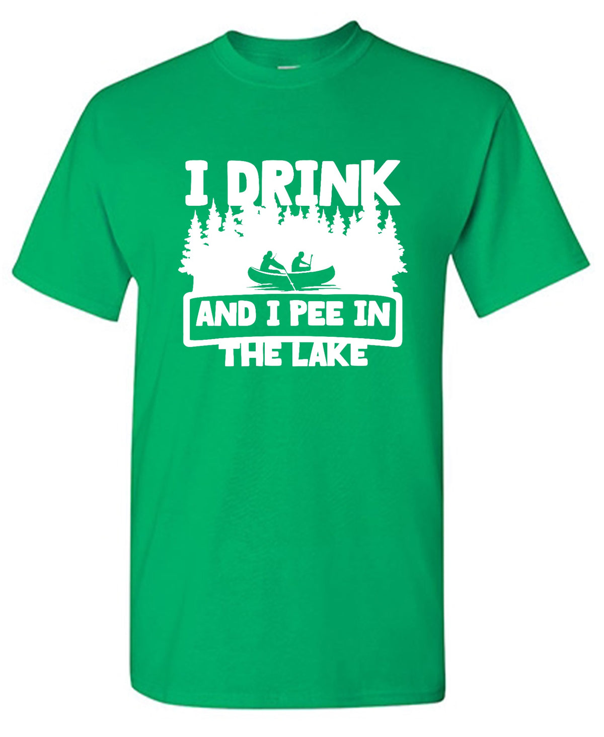 Funny T-Shirts design "I Drink and I Pee in the Lake"