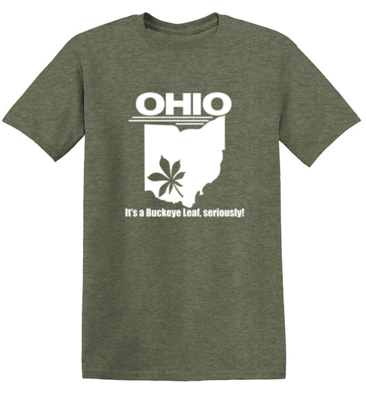 Ohio It's A Buckeye Leaf Seriously T-Shirts - Bad Idea T-Shirts