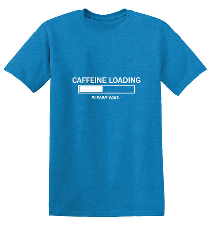 Caffeine Loading Please Wait T-Shirt - Bad Idea T-shirts