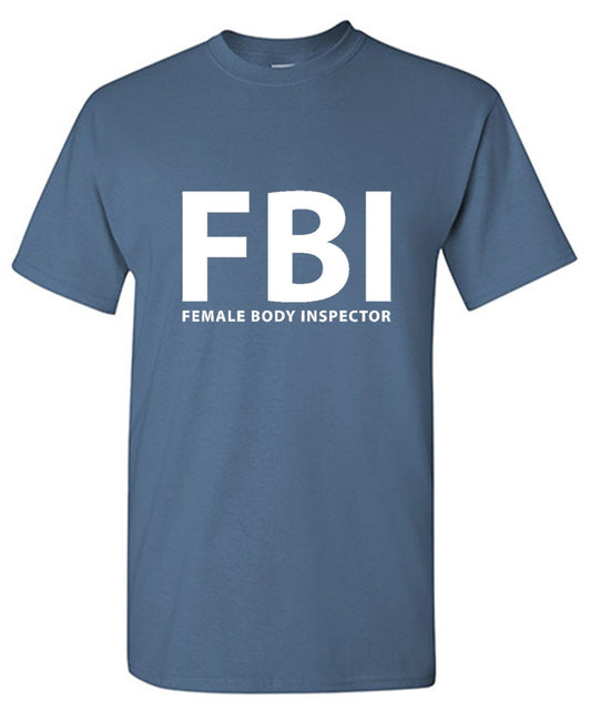 FBI Female Body Inspector - Roadkill T Shirts