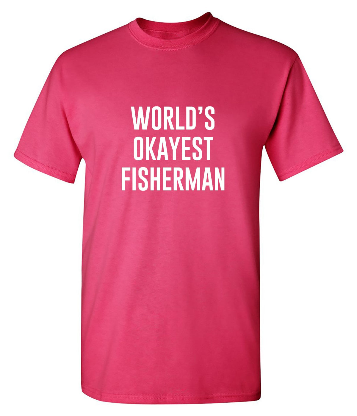World's Okayest Fisherman - Roadkill T Shirts