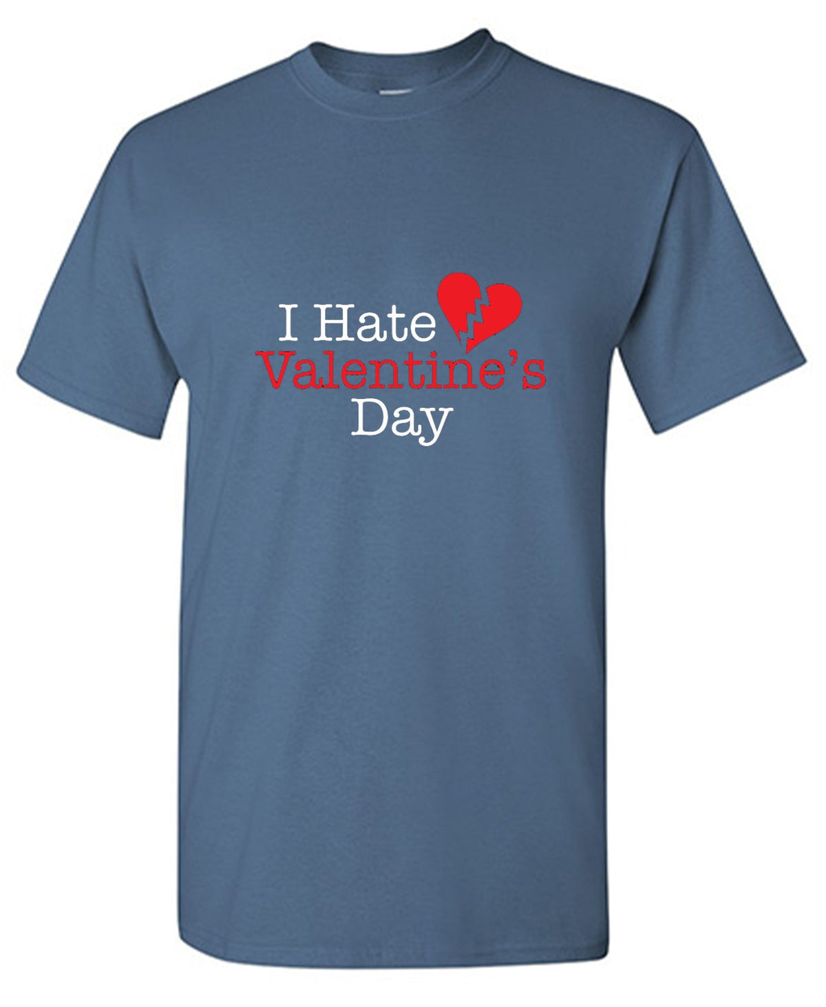 I Hate Valentines Day T-Shirt | Bad Idea Tshirts