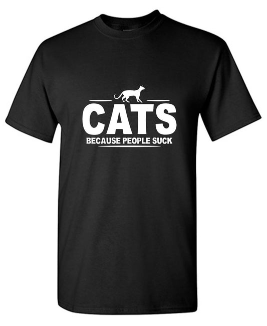 CATS - Because People Suck T-Shirt - Roadkill T Shirts