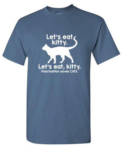 Let's Eat, Kitty Punctuation Saves Cats T-Shirts - Bad Idea T-shirts