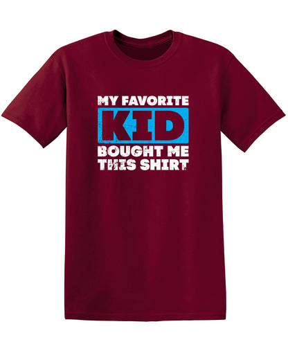 My Favorite Kid Bought Me this Shirt Fathers Day Tee