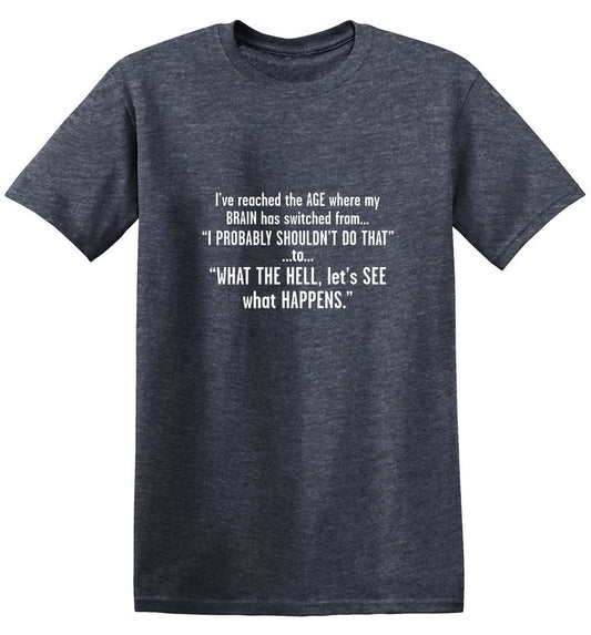 I've Reached The Age Where My Brain Has Switched From - Roadkill T Shirts