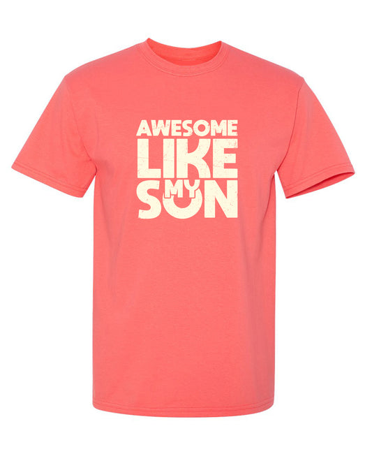 Awesome Like My Son Fathers Day T Shirt