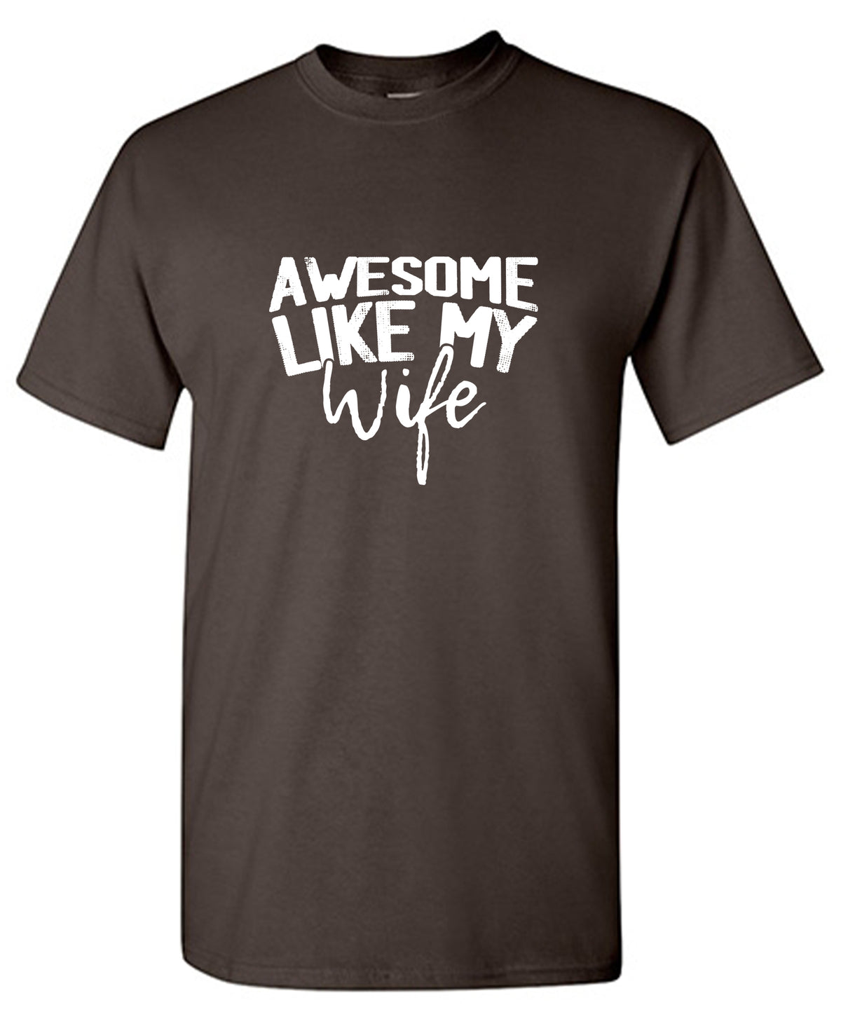 Awesome Like My Wife Fathers Day Tee