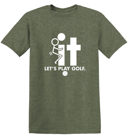 F-It Let's Play Golf - Roadkill T Shirts