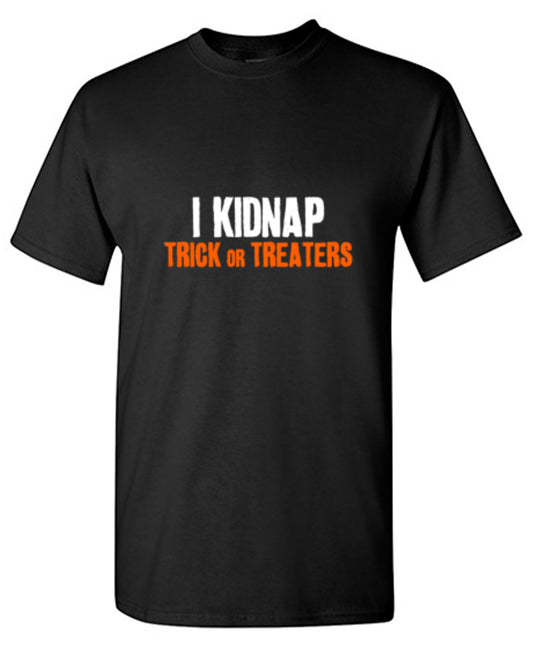 I Kidnap Trick Or Treaters - Roadkill T Shirts