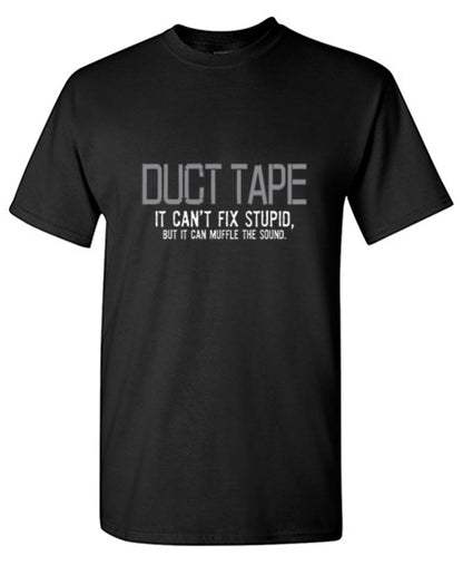 Duct Tape It Can't Fix Stupid T-Shirt - Roadkill T Shirts