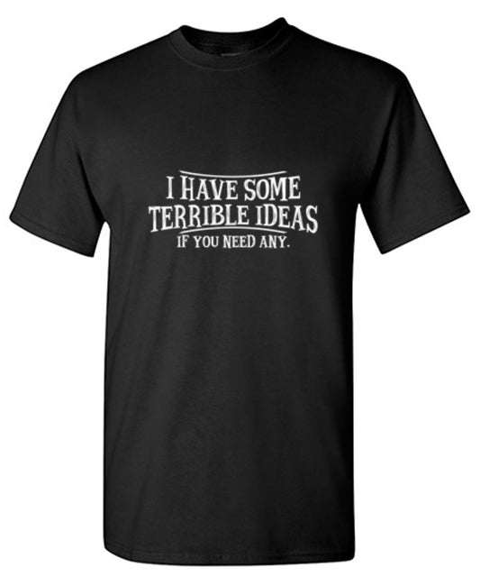 I Have Some Terrible Ideas If You Need Any