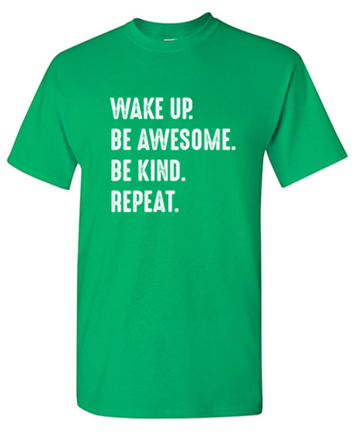 Wake Up Be Awesome Be Kind Repeat T-Shirt - Bad Idea T-shirts