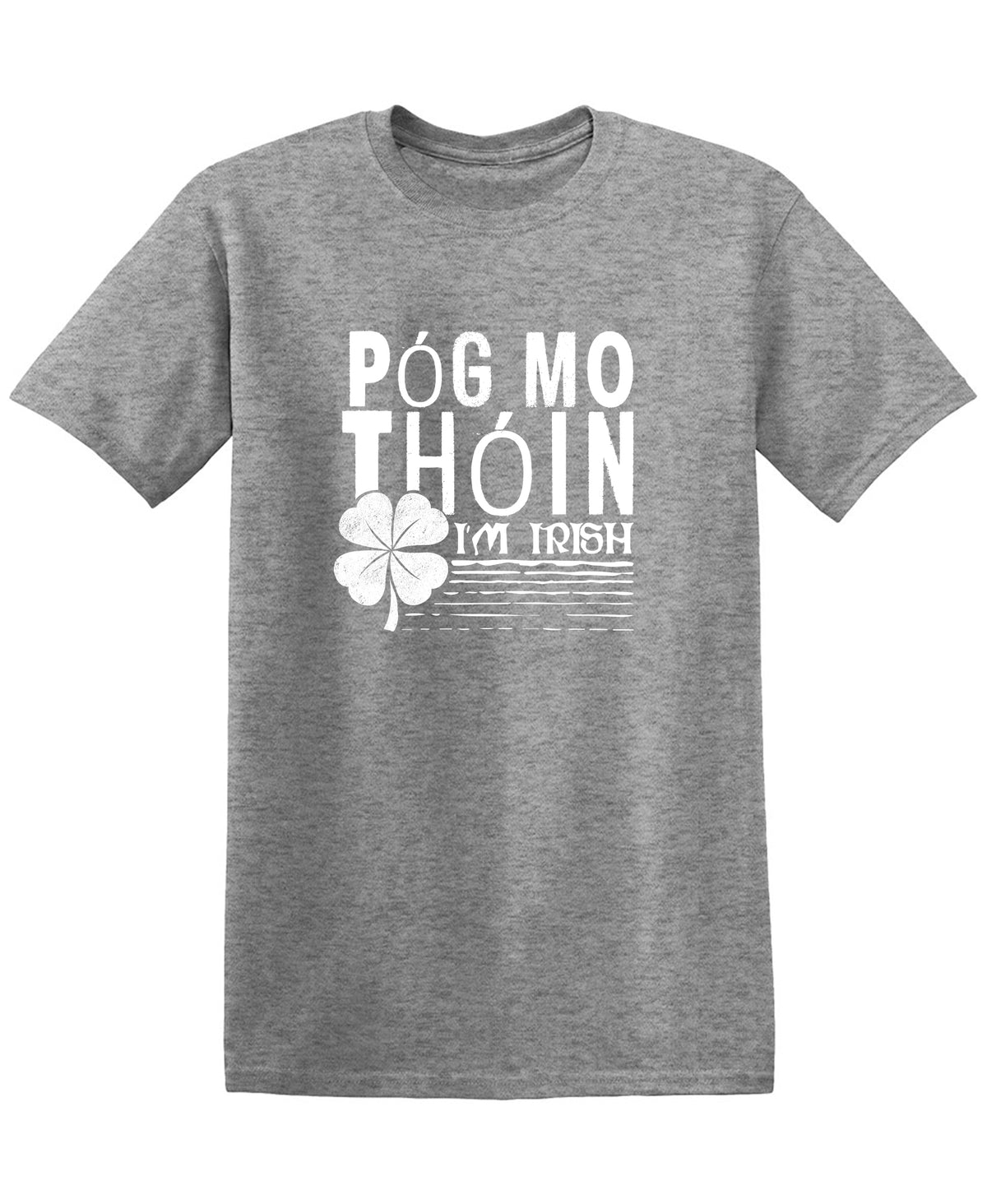 Pog Mo Thoin, I am Irish T-Shirt