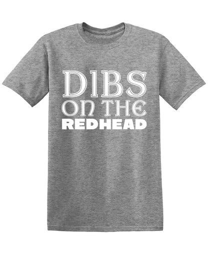 Dibs on the Redhead T-Shirt