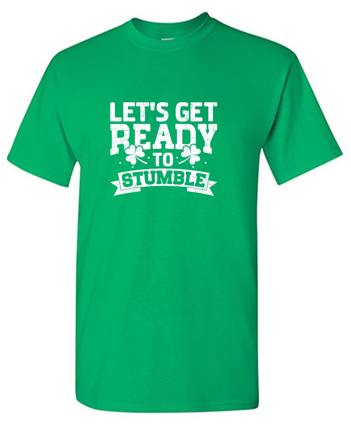 Lets get ready to Stumble T-Shirt