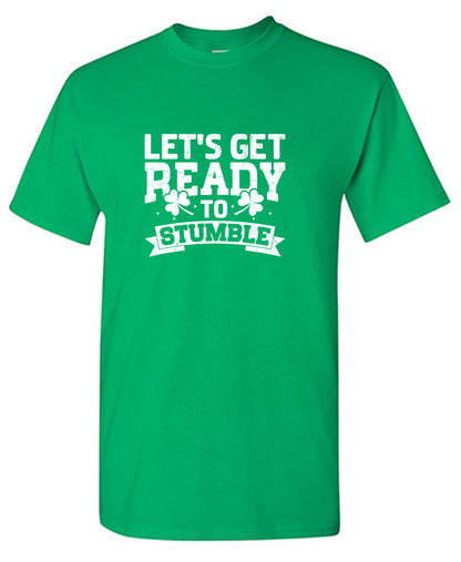 Lets get ready to Stumble T-Shirt