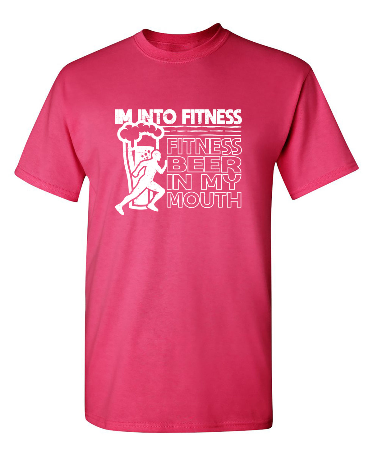 Im into Fitness, Fitness Beer in my Mouth T-Shirt