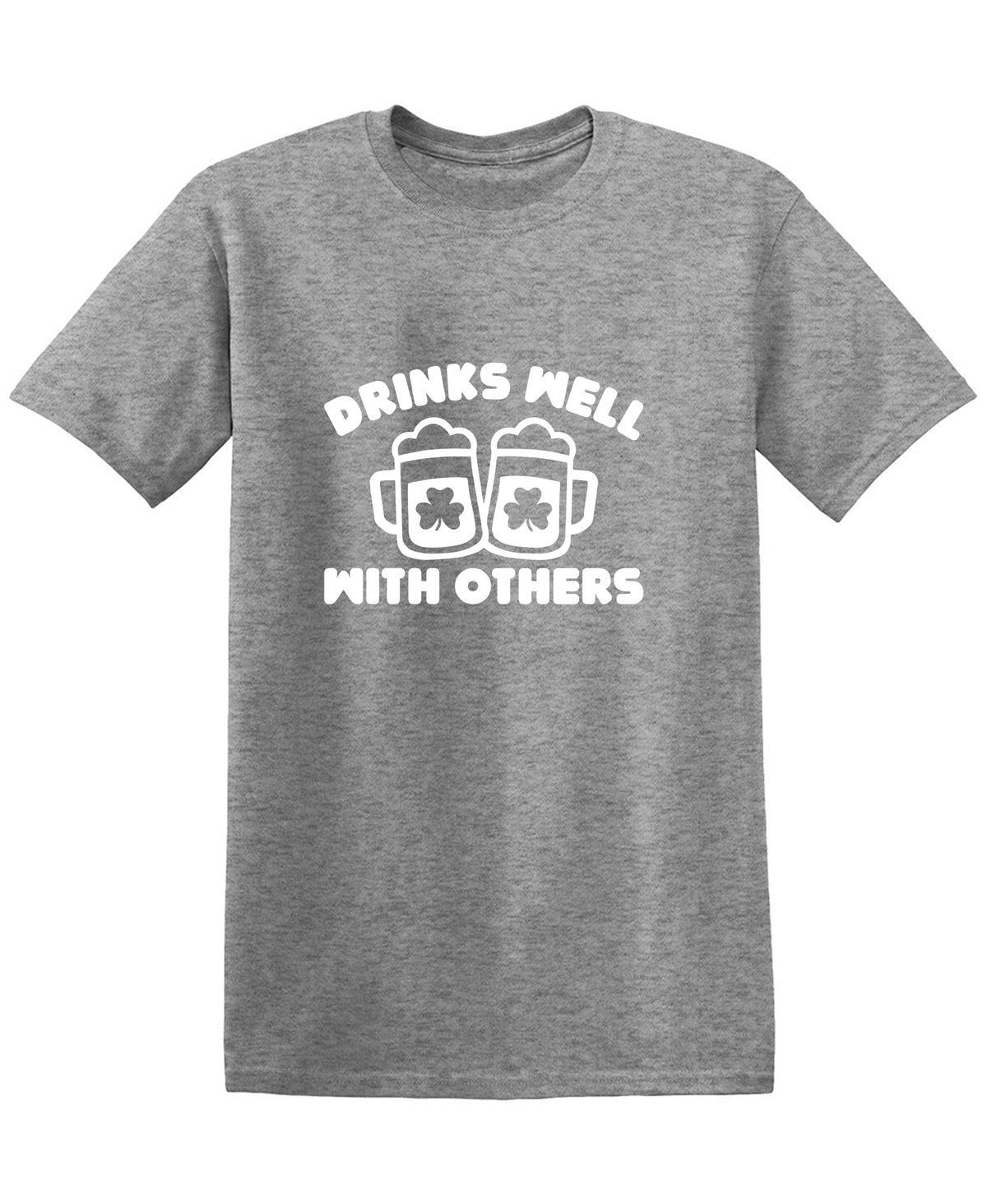 Drinks Well With Others T-Shirt