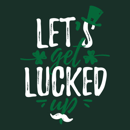 Funny T-Shirts design "Lets Get Lucked Up"