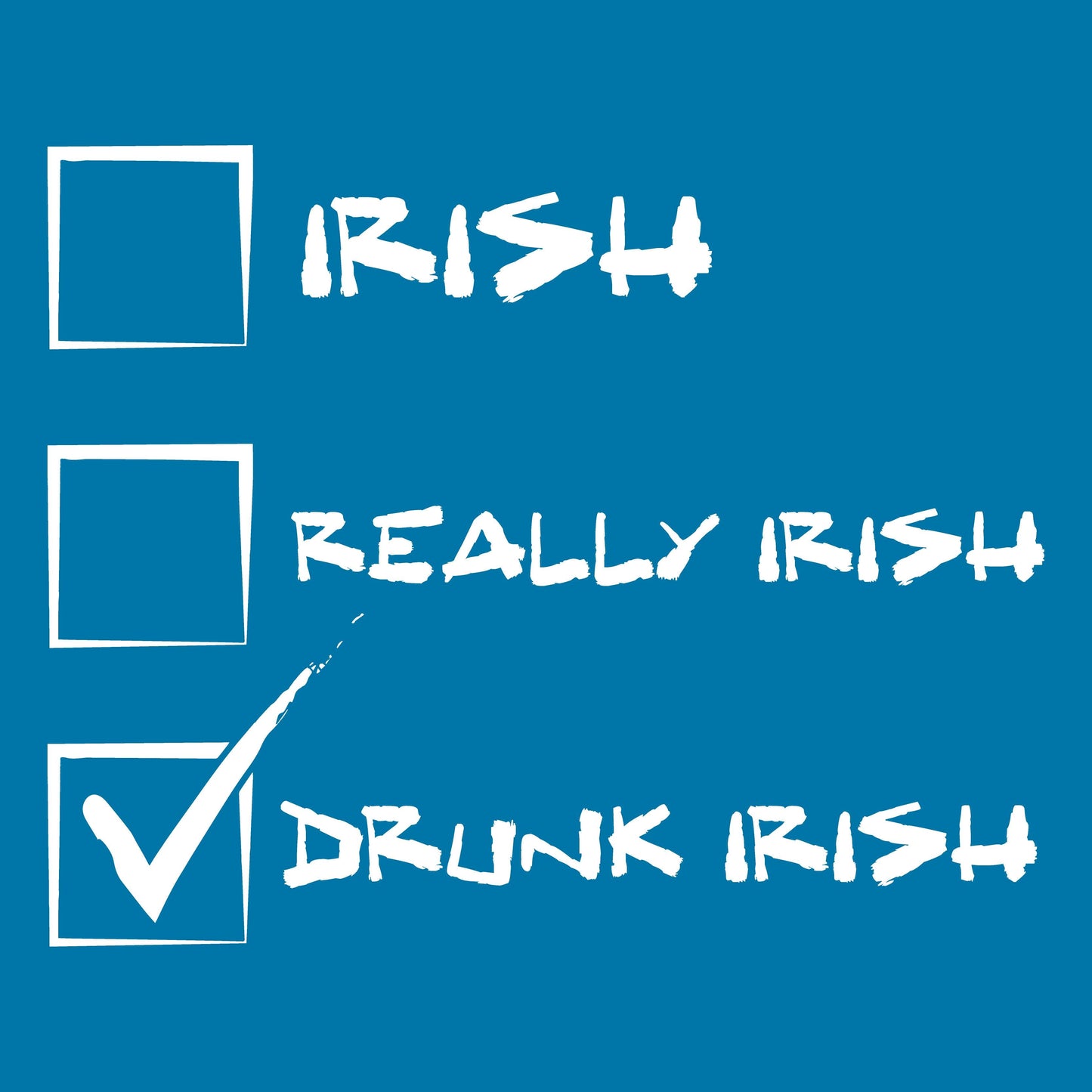 Irish, Really Irish , Drunk Irish - Roadkill T-Shirts