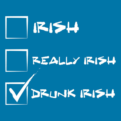 Irish, Really Irish , Drunk Irish - Roadkill T-Shirts