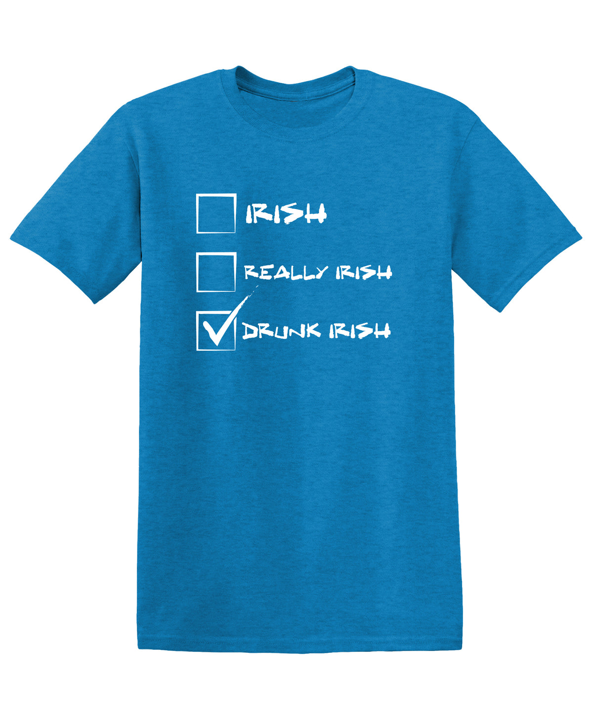 Irish, Really Irish , Drunk Irish T-Shirt