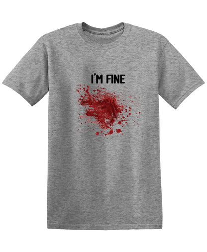 I'm Fine Blood Stains T-Shirt