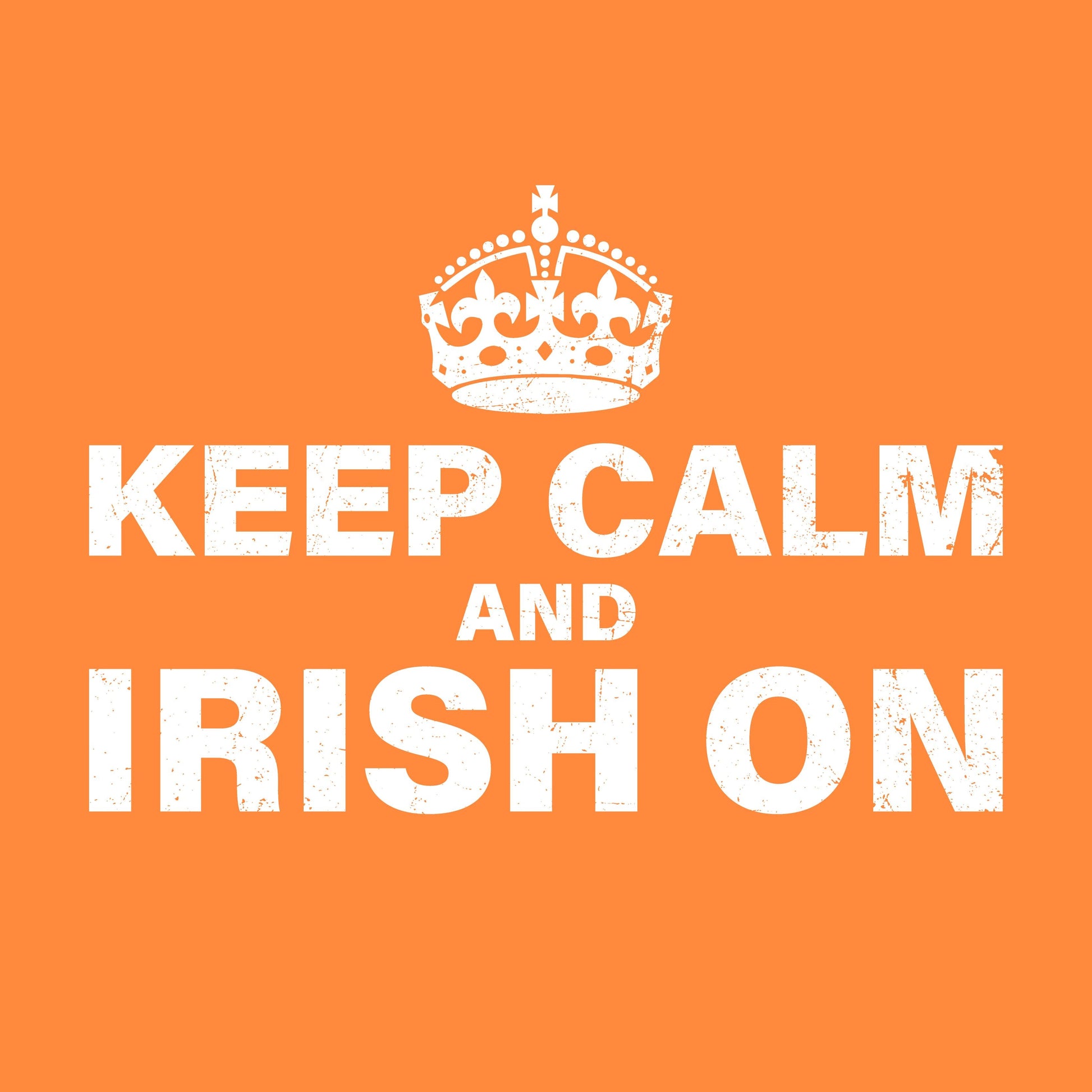 Keep Calm and Irish On - Roadkill T-Shirts
