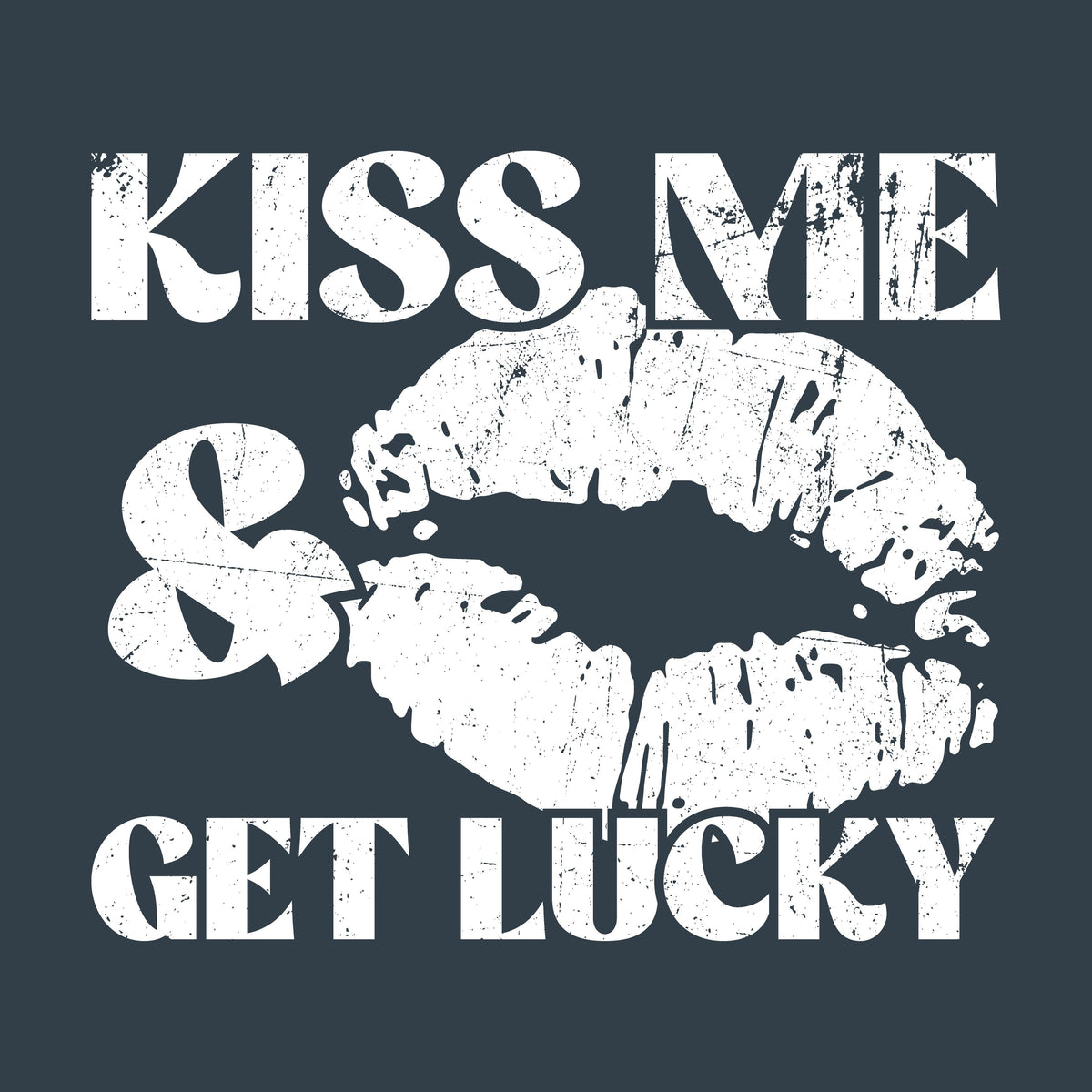 Kiss Me, and Get Lucky - Roadkill T-Shirts