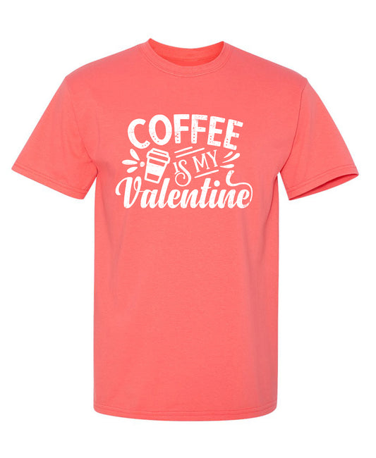 Coffee is my ValentineValentine Day T Shirt