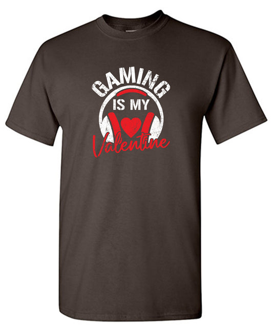 Gaming is my Valentine T-Shirt