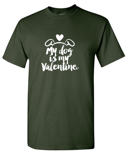 My Dog is my Valentine Valentine Day T Shirt