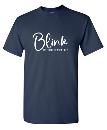 Blink If you Want Me Valentine Day T Shirt