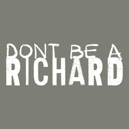Don’t be a Richard - Roadkill T-Shirts