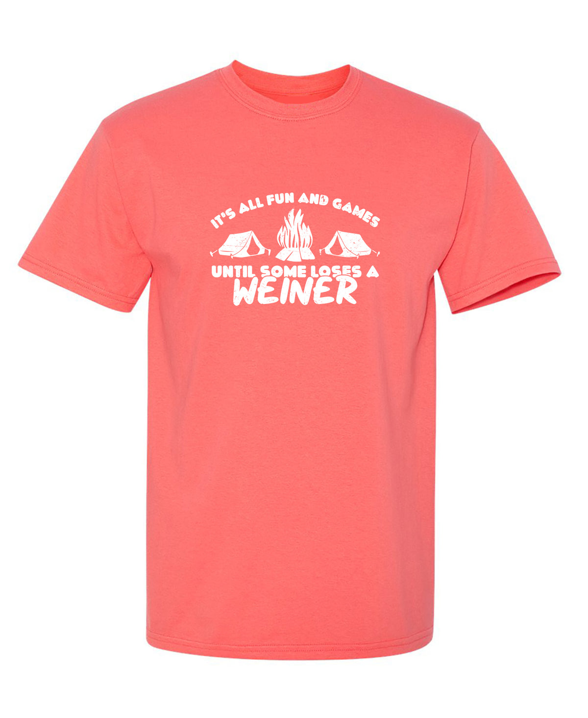 Its all Fun and Games, Until Someone Loses a Weiner T-Shirt