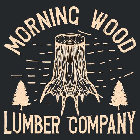 Funny T-Shirts design "Morning Wood Lumber Company"